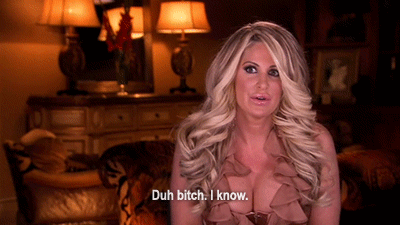 87315-Kim-Zolciak-duh-bitch-I-know-g-oxI7
